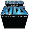 Talking About Kids - R. Bradley Snyder