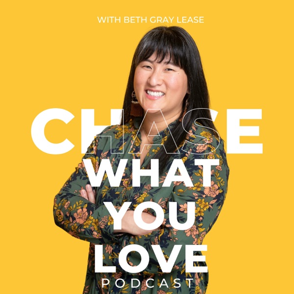 Chase What You Love 