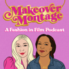 Makeover Montage: A Fashion in Film Podcast - Marie Lodi and Blaire Bercy