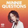 Minnie Questions with Minnie Driver - iHeartPodcasts