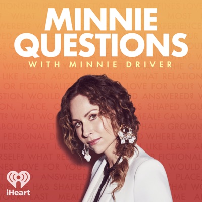 Minnie Questions with Minnie Driver:iHeartPodcasts