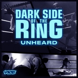 Dark Side of the Ring: Unheard – Podcast – Podtail