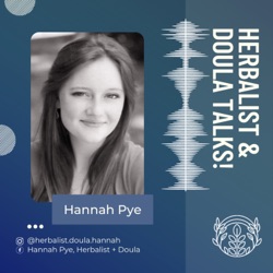 Hannah Pye, Herbalist + Doula | Birth Coach| Pregnancy Guide| Herbal Consultant| Birth Worker| Herba