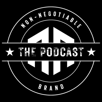 NON-NEGOTIABLE BRAND - THE PODCAST