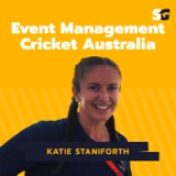 #244: Event Management at Cricket Australia with Katie Staniforth