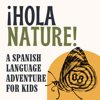 ¡Hola Nature! A Spanish Learning Adventure for Kids - Niños and Nature