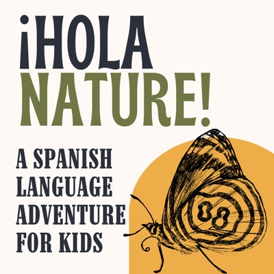 ¡Hola Nature! A Spanish Learning Adventure for Kids ¡Hola Nature! A Spanish Learning Adventure for Kids