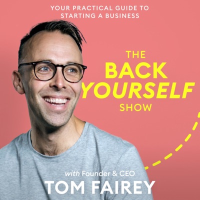 The Back Yourself Show with Tom Fairey
