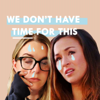 We Don't Have Time For This - Gemma Peanut & Kate Reeves