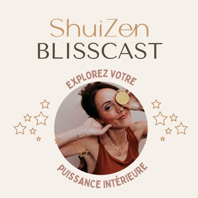 ShuiZen Blisscast : Explorez votre Puissance Intérieure ShuiZen Blisscast : Explorez votre Puissance Intérieure
