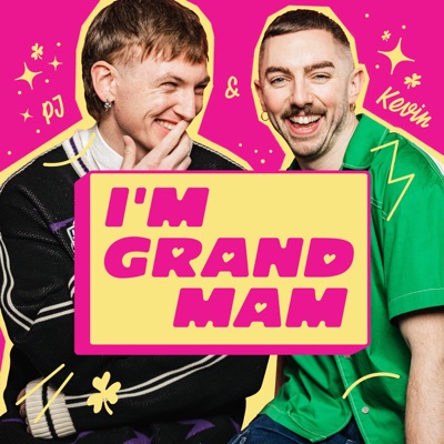 I'm Grand Mam:Kevin Twomey and PJ Kirby