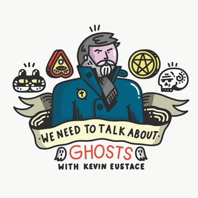 We Need To Talk About Ghosts:Ghost stories, Paranormal, Hauntings