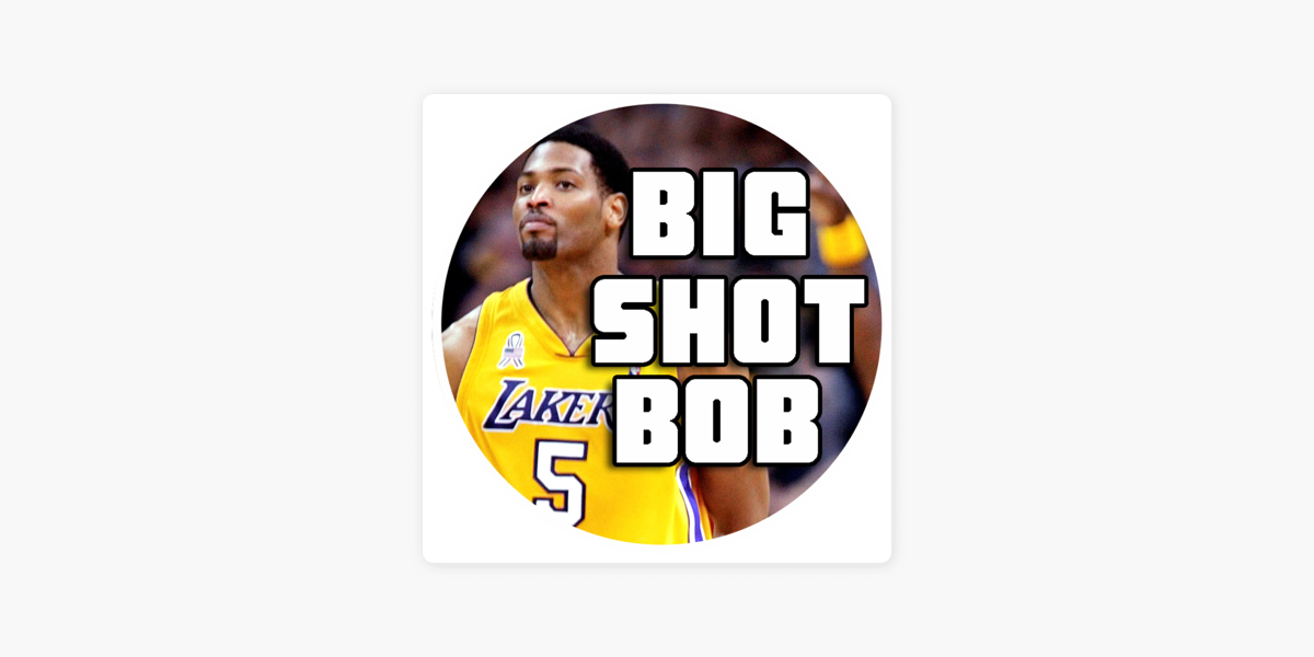 PodcastOne: Big Shot Bob Pod with Robert Horry