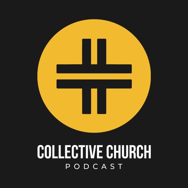 Collective Church Podcast