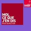 Rosa Bursztein, moi ce que j'en dis - France Inter