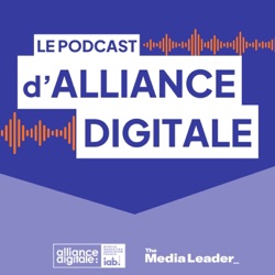 Le podcast d'Alliance Digitale
