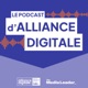 Le podcast d'Alliance Digitale