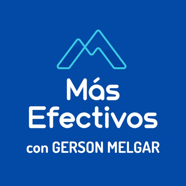 Más Efectivos con Gerson Melgar