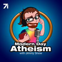Modern Day Atheism with Jimmy Snow podcast