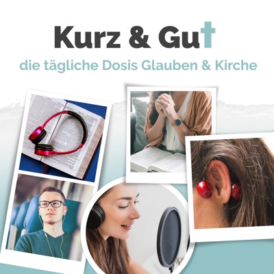 Kurz & gut - die tägliche Dosis Glauben & Kirche