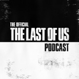 The Official The Last of Us Podcast - Bonus Ep 1: “I know, I know, I know” podcast episode