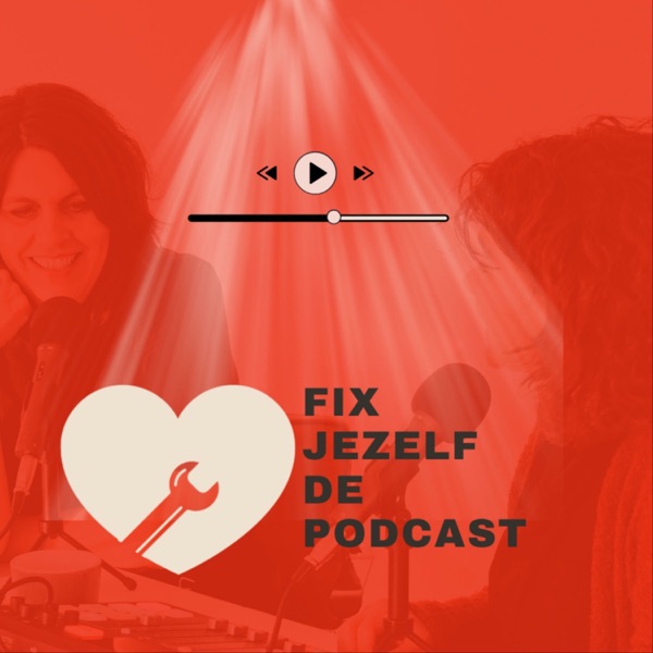 Fix jezelf; De podcast
