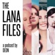 The Lana Files