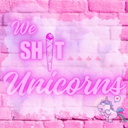 ☁️WE SHIT UNICORNS 🦄