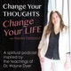 Change Your Thoughts - Change Your Life 