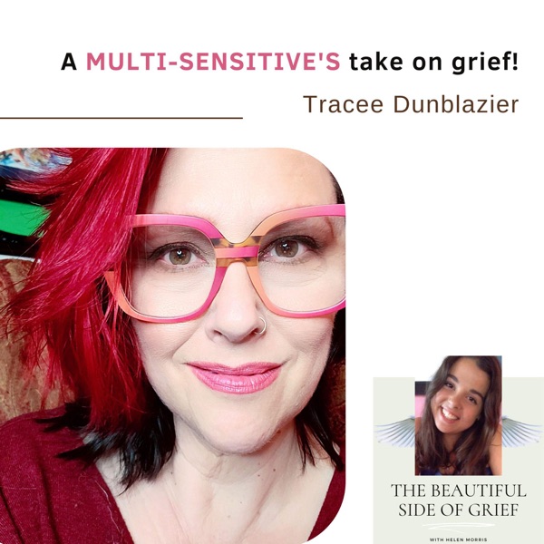 103. A MULTI-SENSITIVE'S take on grief | Tracee Dunblazier photo