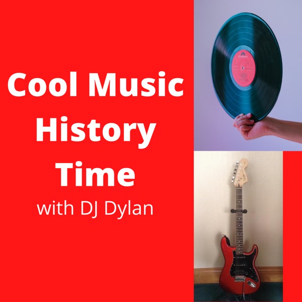 Cool Music History Time with DJ Dylan