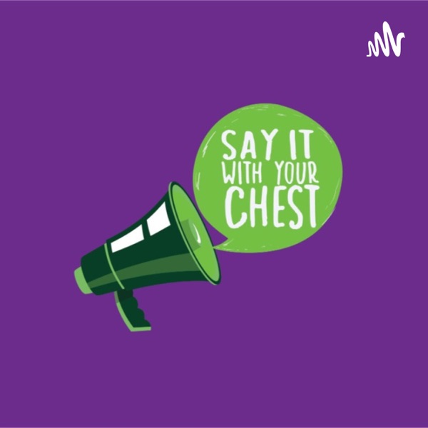Say It With Your Chest