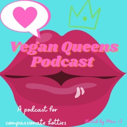 Vegan Queens Podcast