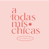 A Todas Mis Chicas - Airam Toribio