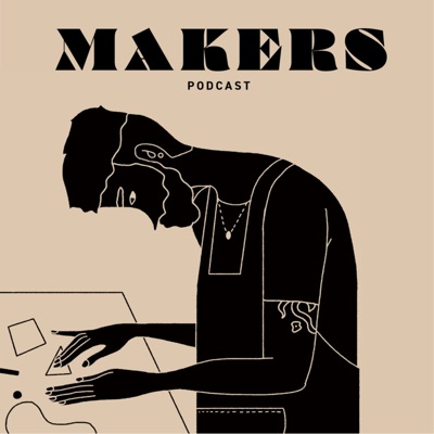 MAKERS PODCAST