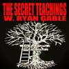 The Secret Teachings with Ryan Gable - Ryan Gable