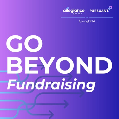 Go Beyond Fundraising: The Podcast for Nonprofits:Nonprofit Fundraising & Marketing Podcast by Pursuant