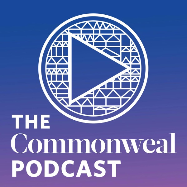 The Commonweal Podcast