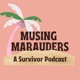 Musing Marauders: A Survivor Podcast