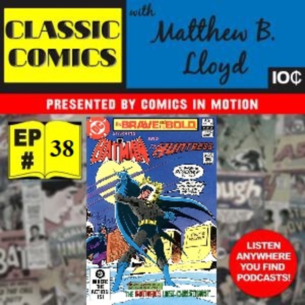Classic Comics with Matthew B. Lloyd Episode 38- Christmas Edition- The Brave and the Bold #184: “The Batman’s Last Christmas” photo