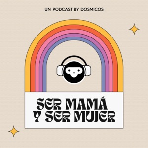 Ser Mamá y Ser Mujer