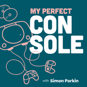 My Perfect Console with Simon Parkin - Simon Parkin