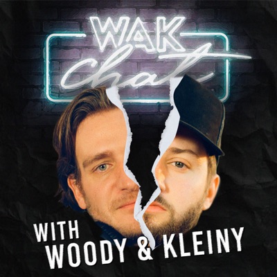 WAK Chat with Woody & Kleiny WAK Chat with Woody & Kleiny