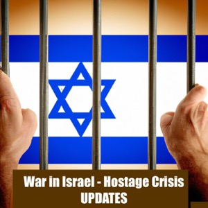 War in Israel - Hostage Crisis UPDATES