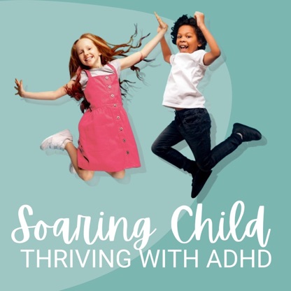 Soaring Child: Thriving with ADHD