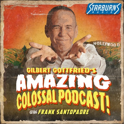 Gilbert Gottfried's Amazing Colossal Podcast:Starburns Audio