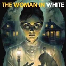 Episode 34 - The Woman in White