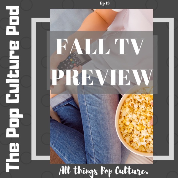 Fall TV Preview | The Pop Culture Pod photo