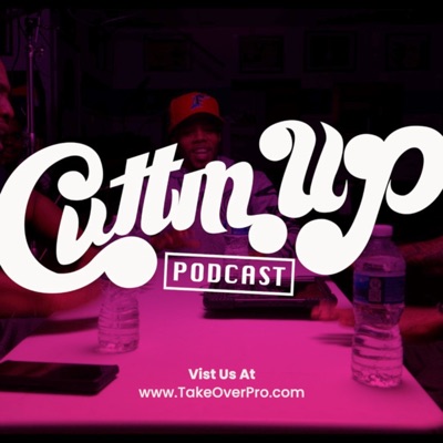 Cuttin up Podcast