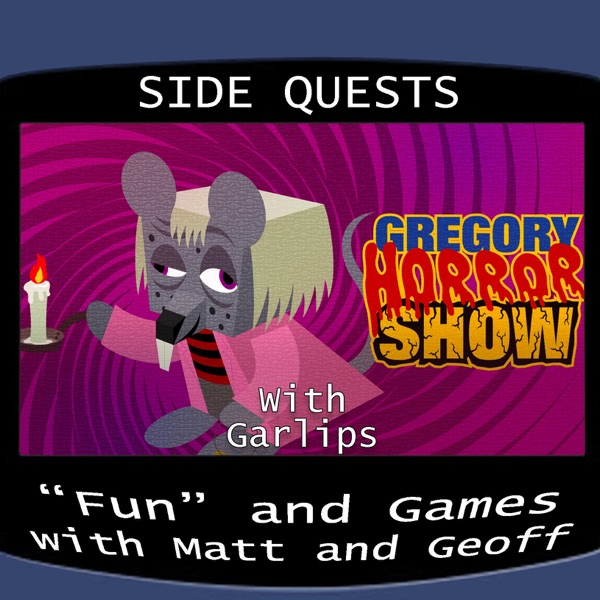 Side Quests Episode 271: Gregory Horror Show with Garlips photo